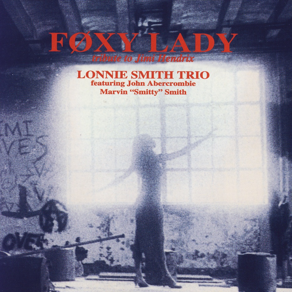 Dr. Lonnie Smith - Foxy Lady (Tribute to Jimi Hendrix)